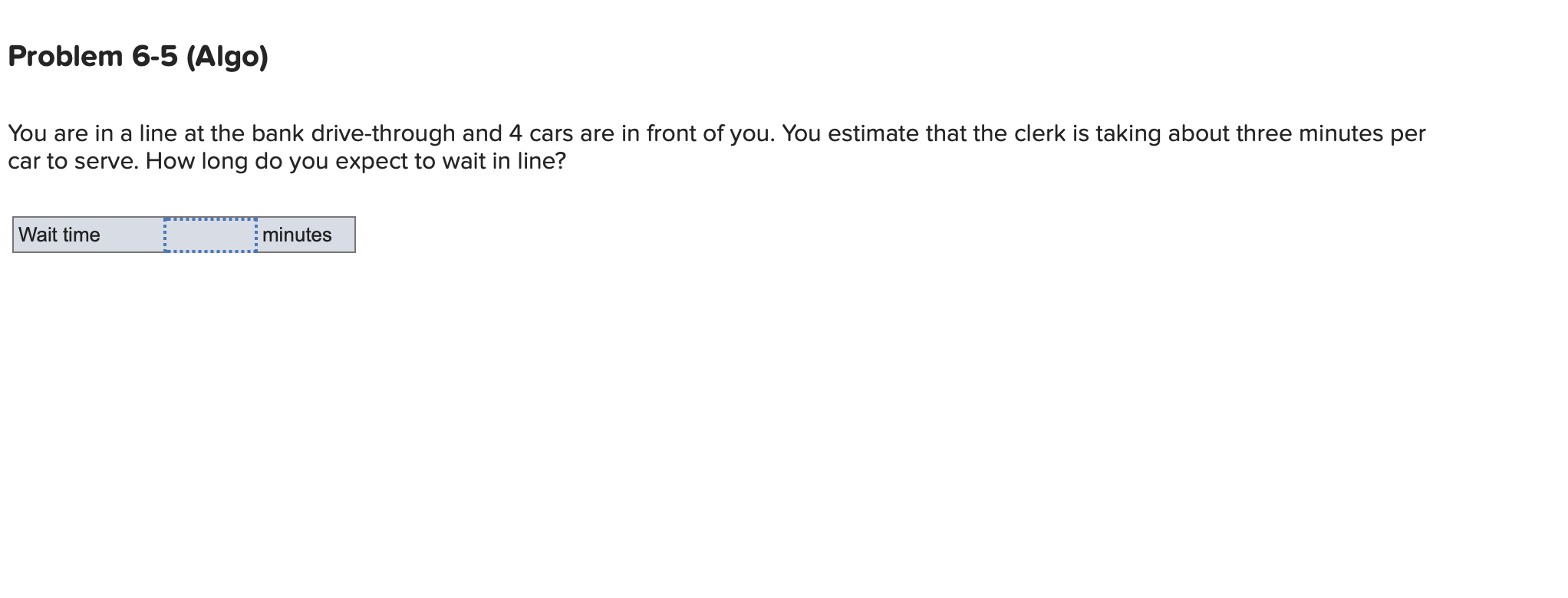 ou are in a line at the bank drive-through and 4