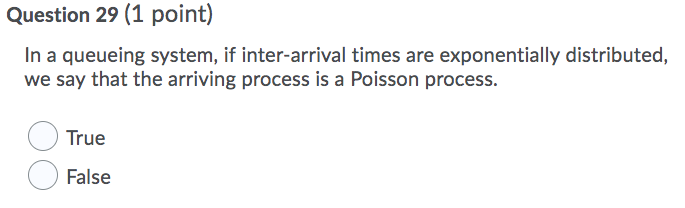 Question 29 (1 point) In a queueing system, if