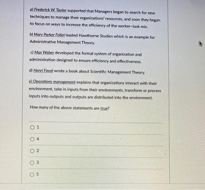 a) Frederick W. Taylor supported that Managers