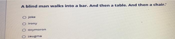 A blind man walks into a bar. And then a table.