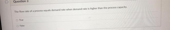 Question 3 The flow rate of a process equals