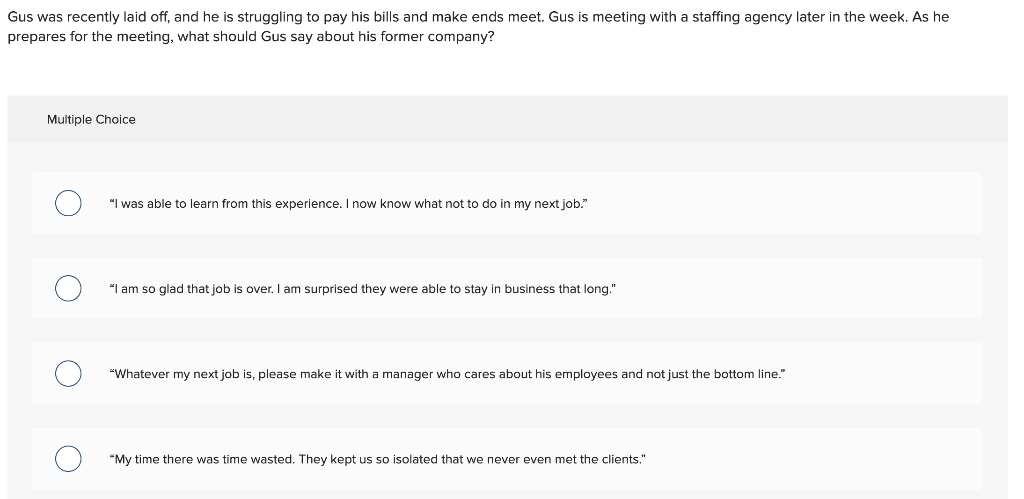 Gus was recently laid off, and he is struggling