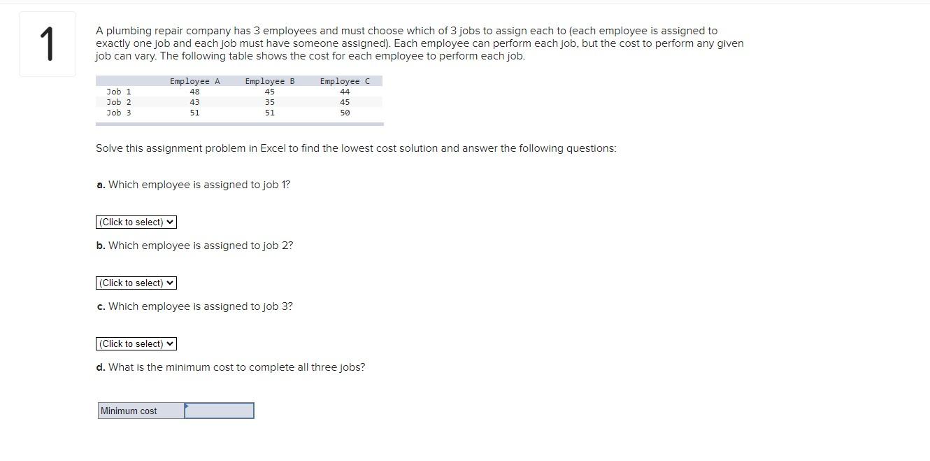 1 A plumbing repair company has 3 employees and