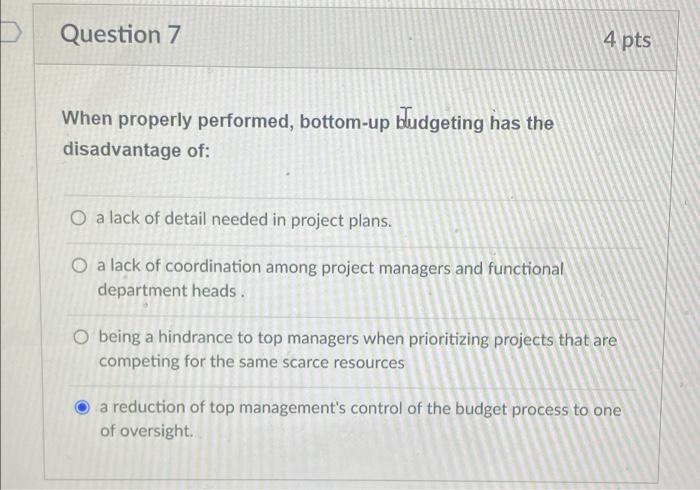 Question 7 4 pts When properly performed,