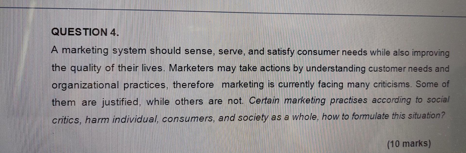 QUESTION 4. A marketing system should sense,