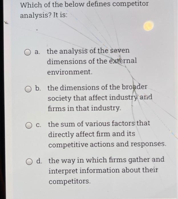 Which of the below defines competitor analysis?