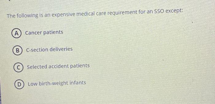 The following is an expensive medical care