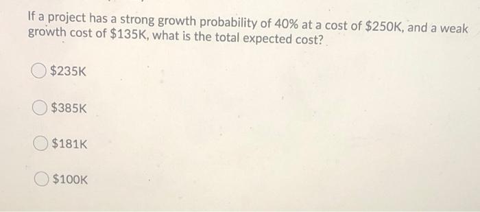If a project has a strong growth probability of