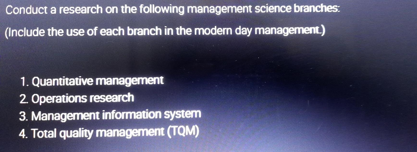 Conduct a research on the following management