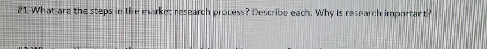 #1 What are the steps in the market research