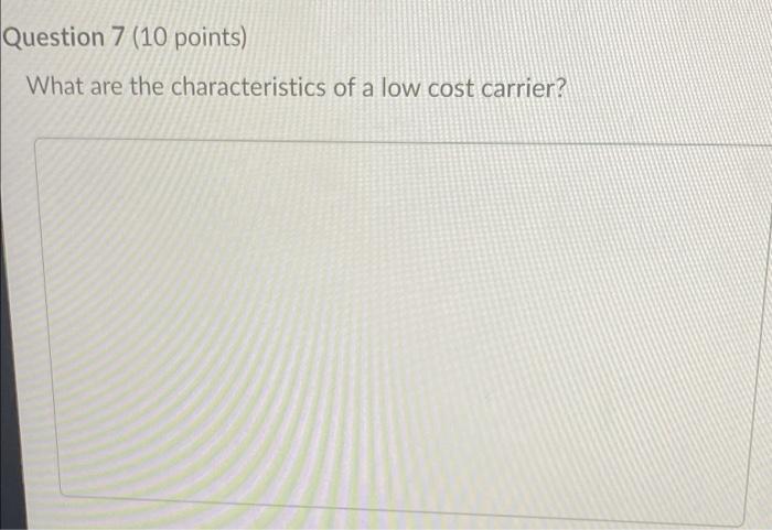 Question 7 (10 points) What are the