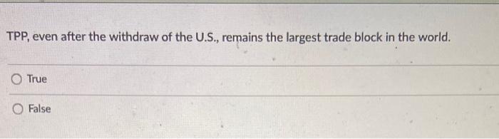 TPP, even after the withdraw of the U.S., remains