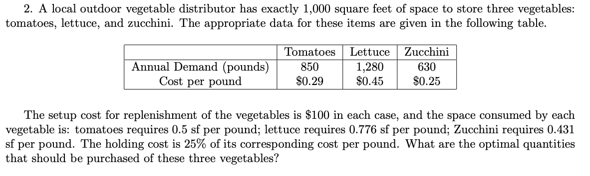 2. A local outdoor vegetable distributor has