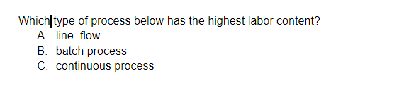 Which type of process below has the highest labor