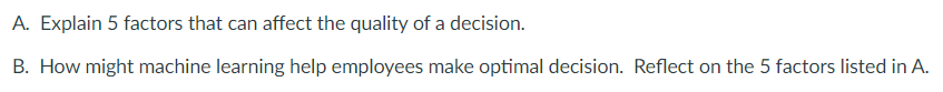 A. Explain 5 factors that can affect the quality