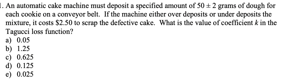 1. An automatic cake machine must deposit a