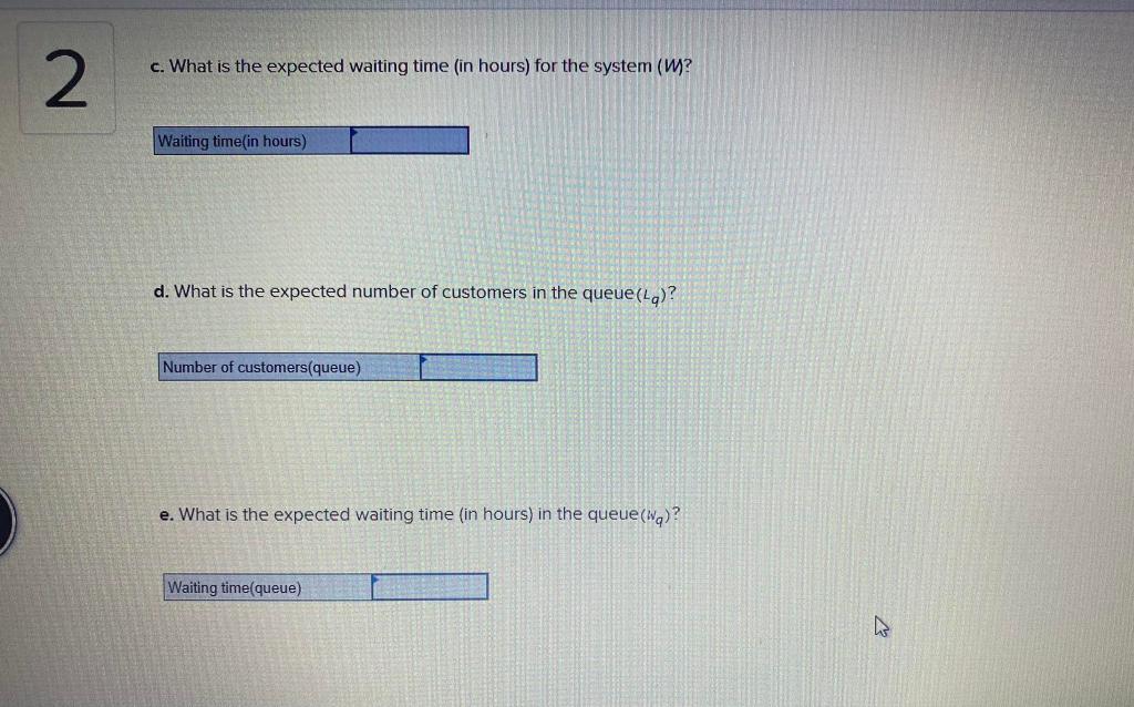 2 In an M/M queueing system, the arrival rate is