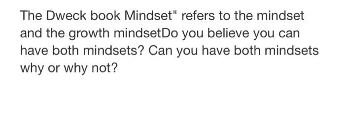 The Dweck book Mindset" refers to the mindset and