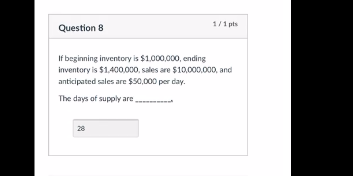 1/1 pts Question 8 If beginning inventory is