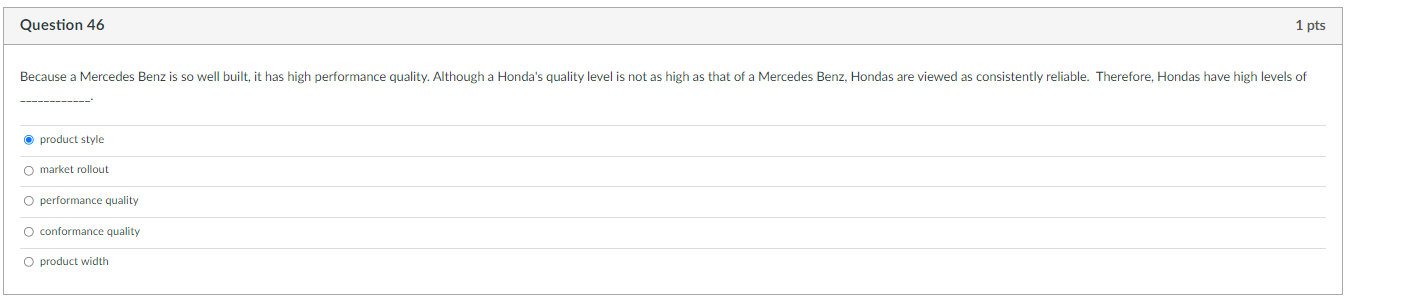 Question 46 1 pts Because a Mercedes Benz is so