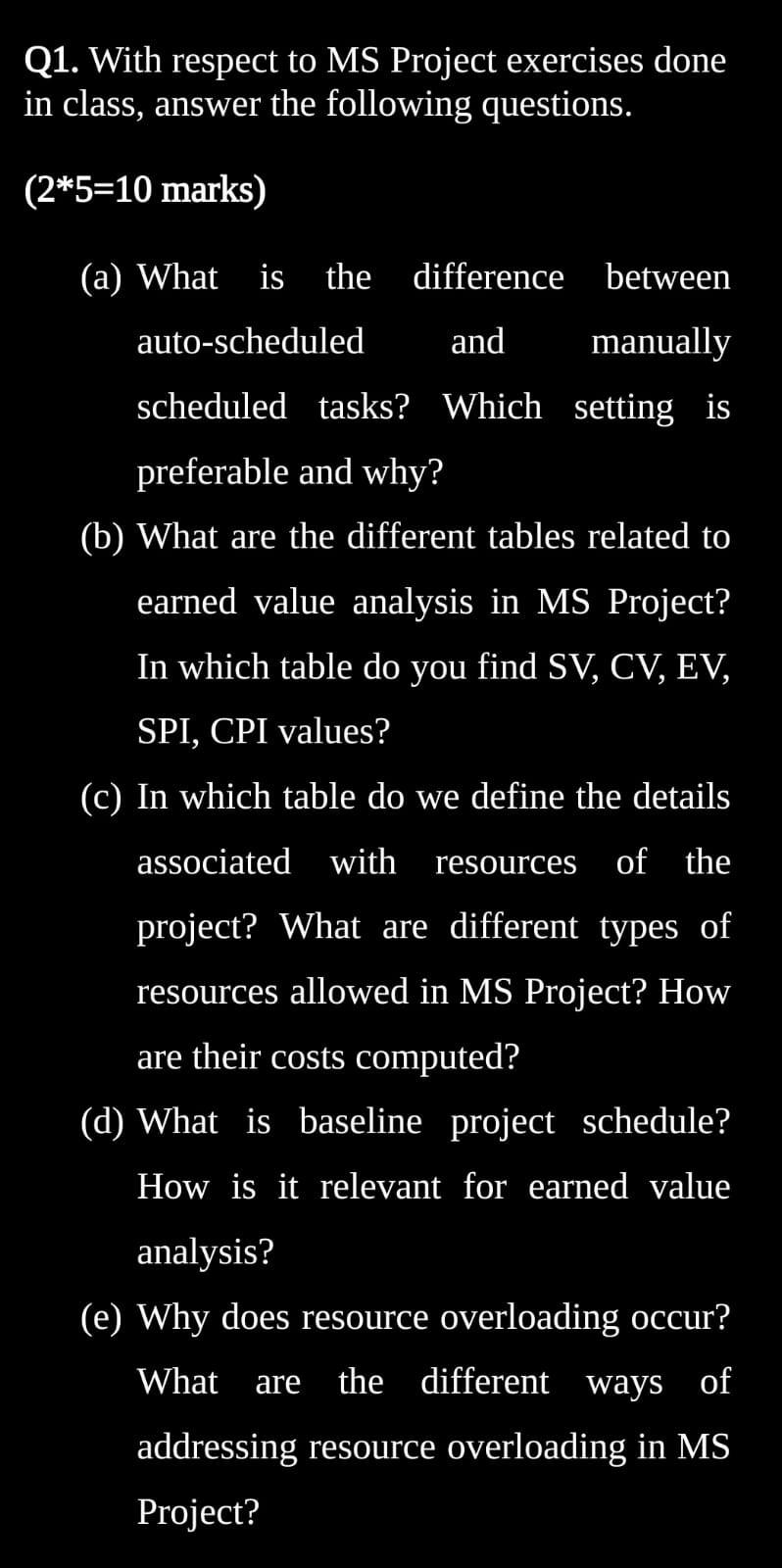 Q1. With respect to MS Project exercises done in