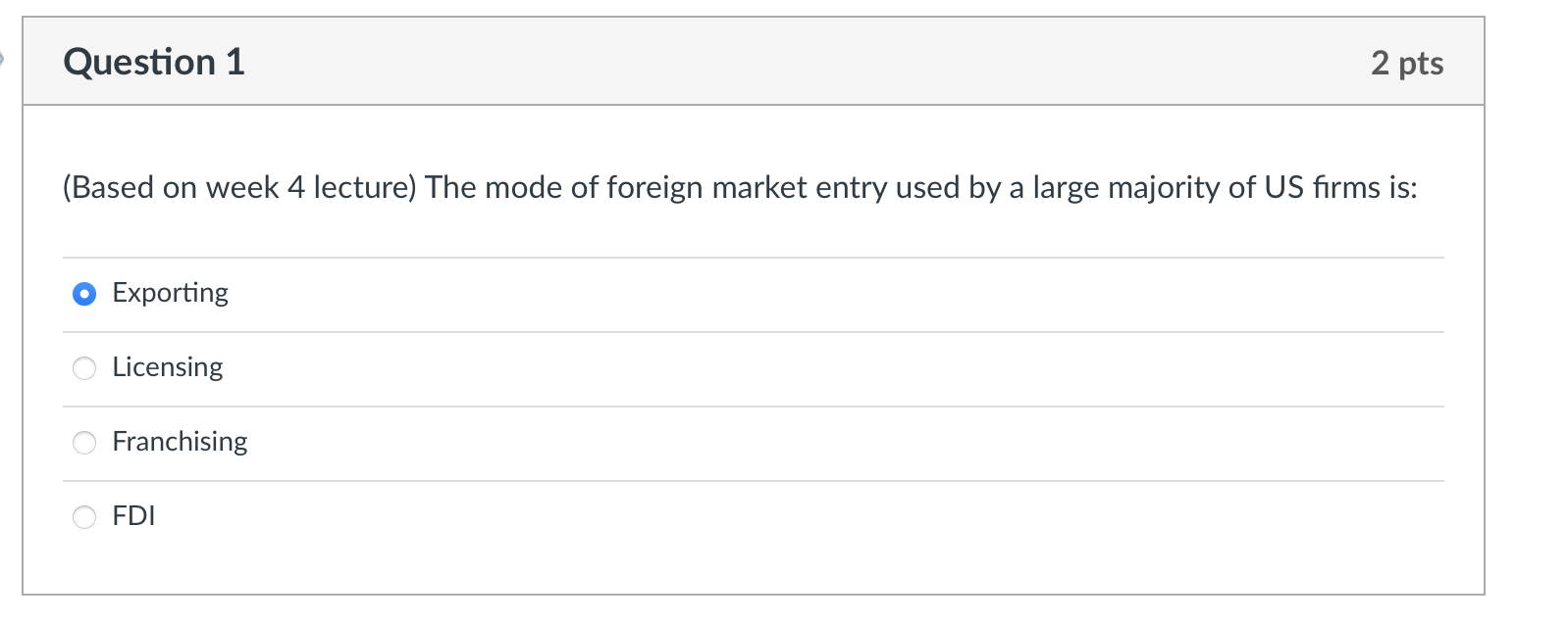 Question 1 2 pts (Based on week 4 lecture) The