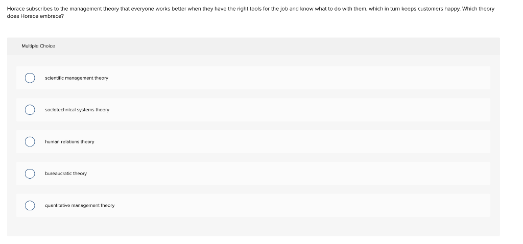 Horace subscribes to the management theory that