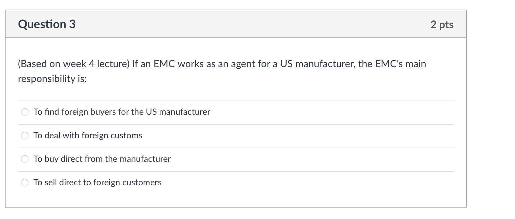 Question 1 2 pts (Based on week 4 lecture) The