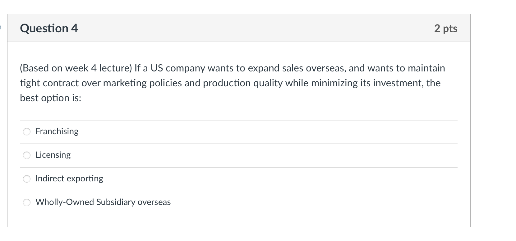 Question 1 2 pts (Based on week 4 lecture) The