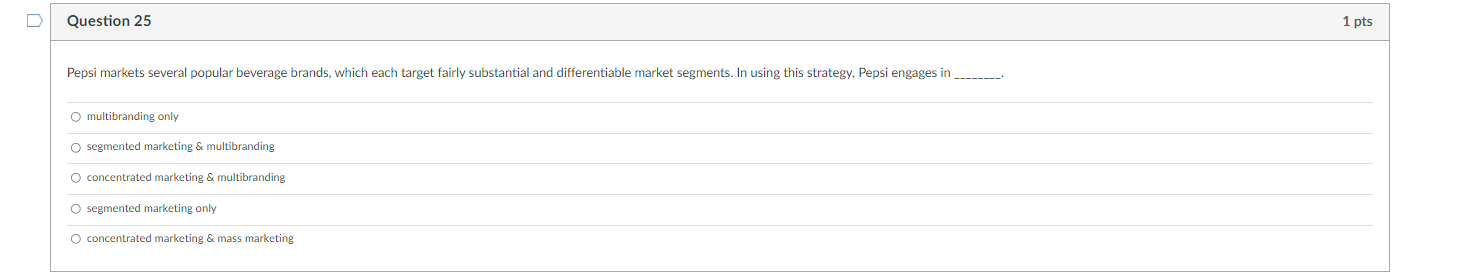 Question 25 1 pts Pepsi markets several popular