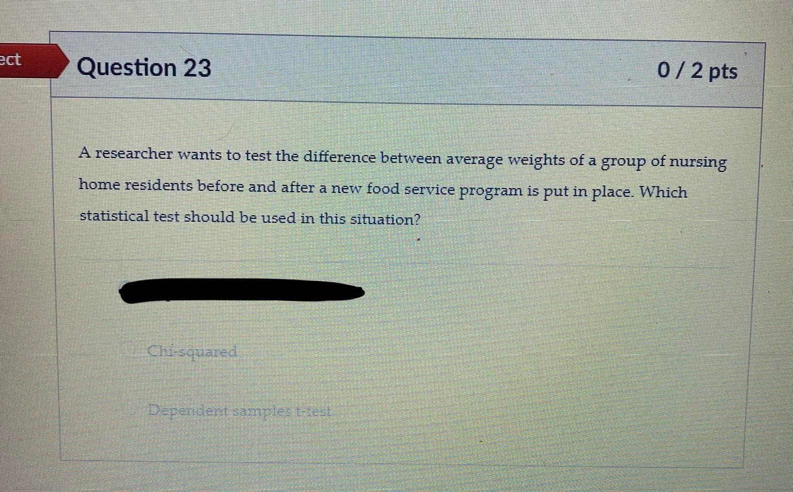 act Question 23 0/2 pts A researcher wants to