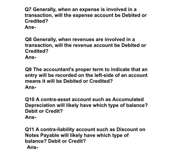 Q7 Generally, when an expense is involved in a