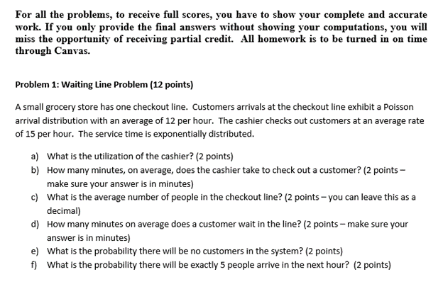 For all the problems, to receive full scores, you