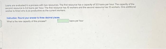 Loans are evaluated in a process with two