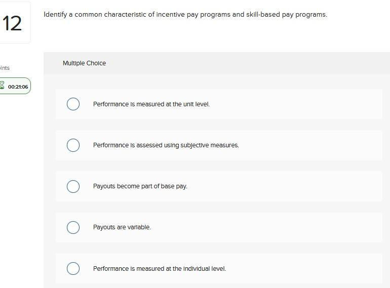 Identify a common characteristic of incentive pay
