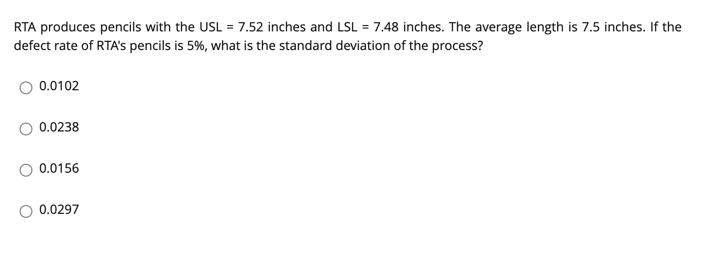 RTA produces pencils with the USL = 7.52 inches