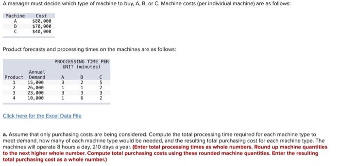 A manager must decide which type of machine to