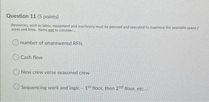 Question 11 (5 points) Resources, such as labor,
