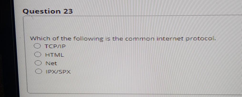 Question 23 Which of the fol owing is the common