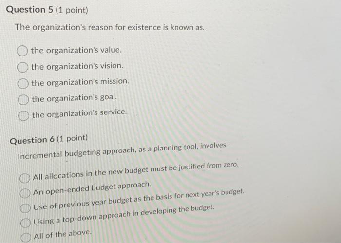 Question 5 (1 point) The organization's reason