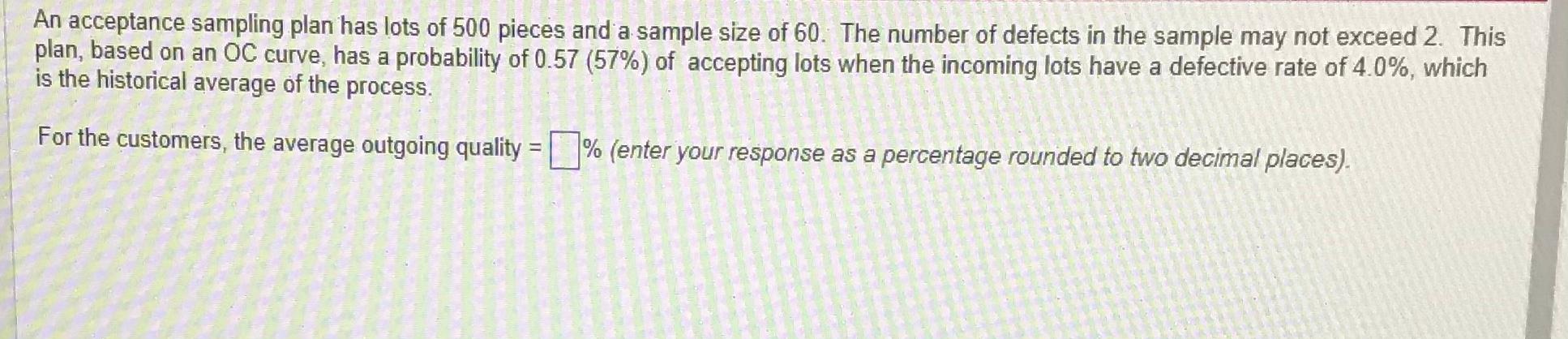 An acceptance sampling plan has lots of 500