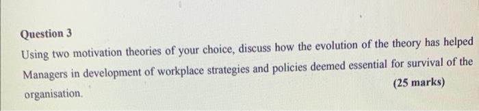Question 3 Using two motivation theories of your