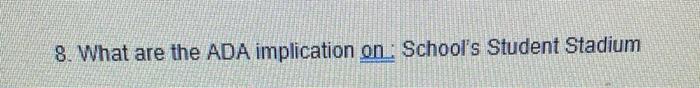 8. What are the ADA implication on: School's