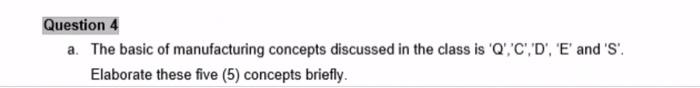 Question 4 a. The basic of manufacturing concepts