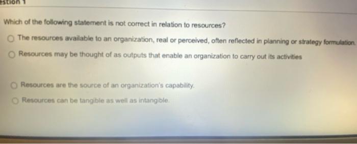 estion Which of the following statement is not