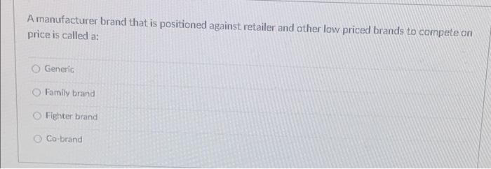 A manufacturer brand that is positioned against