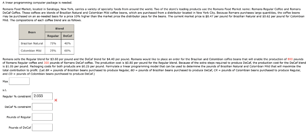 A linear programming computer package is needed.