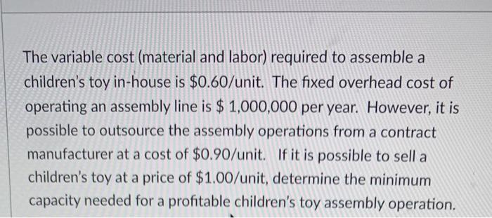 v The variable cost (material and labor) required