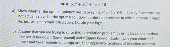 It is a operations research question. min 5x* +