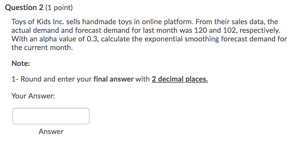 Question 2 (1 point) Toys of Kids Inc. sells